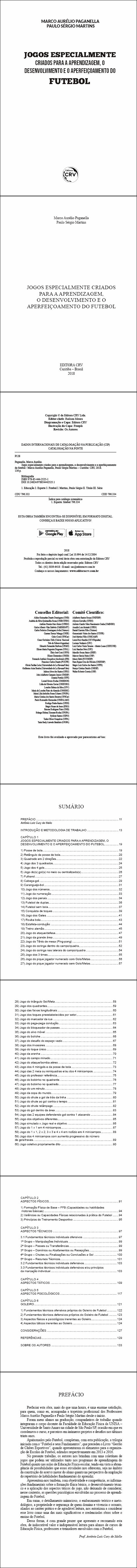 JOGOS ESPECIALMENTE CRIADOS PARA A APRENDIZAGEM, O DESENVOLVIMENTO E O APERFEIÇOAMENTO DO FUTEBOL