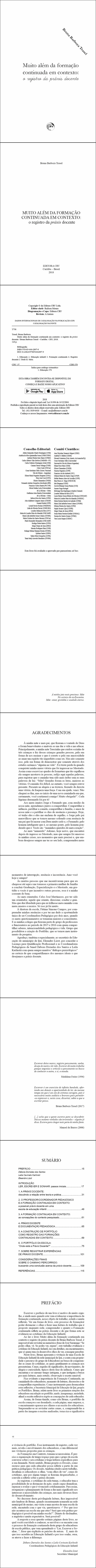 MUITO ALÉM DA FORMAÇÃO CONTINUADA EM CONTEXTO: <br>o registro da práxis docente