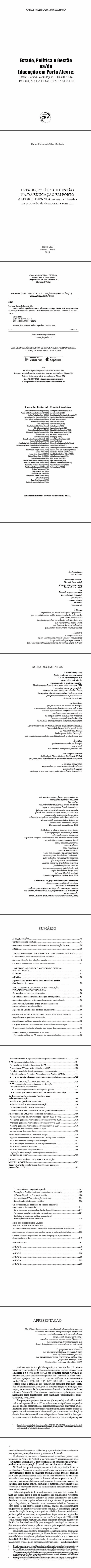 ESTADO, POLÍTICA E GESTÃO NA/DA EDUCAÇÃO EM PORTO ALEGRE:<br> 1989-2004: avanços e limites na produção da democracia sem fim