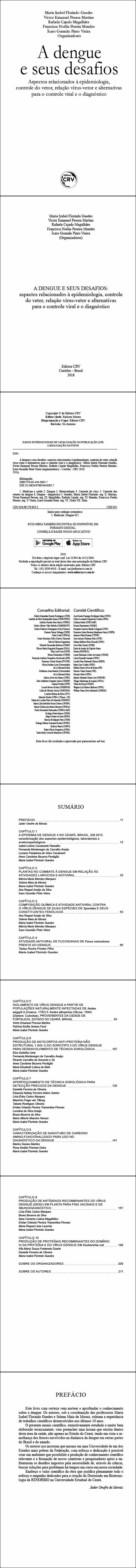 A DENGUE E SEUS DESAFIOS: <br>aspectos relacionados à epidemiologia, controle do vetor, relação vírus-vetor e alternativas para o controle viral e o diagnóstico