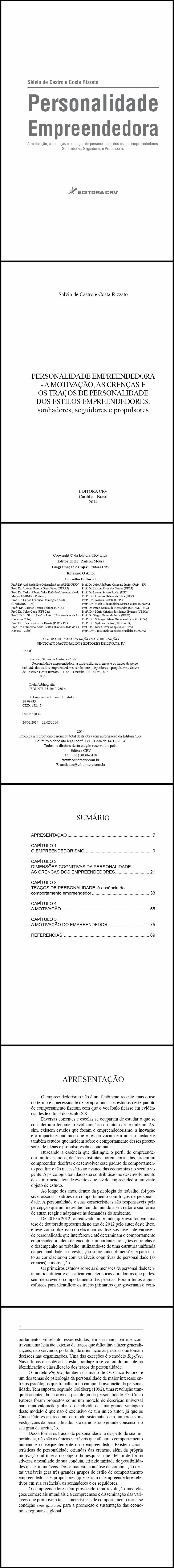 PERSONALIDADE EMPREENDEDORA - A MOTIVAÇÃO, AS CRENÇAS E OS TRAÇOS DE PERSONALIDADE DOS ESTILOS EMPREENDEDORES:<BR>sonhadores, seguidores e propulsores