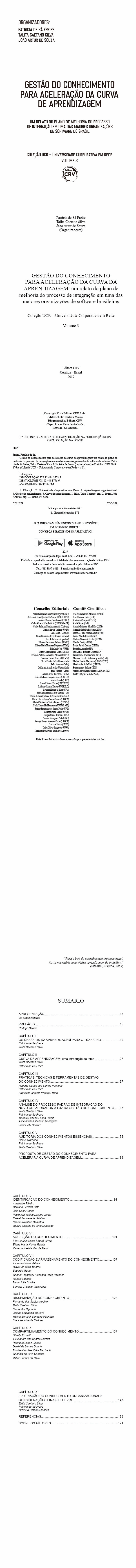 GESTÃO DO CONHECIMENTO PARA ACELERAÇÃO DA CURVA DA APRENDIZAGEM: <br>um relato do plano de melhoria do processo de integração em uma das maiores organizações de software brasileiras<br> Coleção UCR – Universidade Corporativa em Rede <br>Volume 3