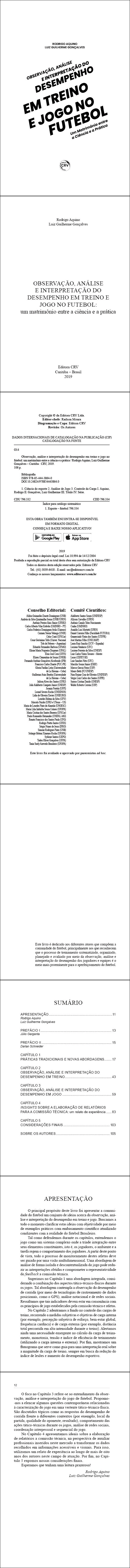 OBSERVAÇÃO, ANÁLISE E INTERPRETAÇÃO DO DESEMPENHO EM TREINO E JOGO NO FUTEBOL:<br> um matrimônio entre a ciência e a prática