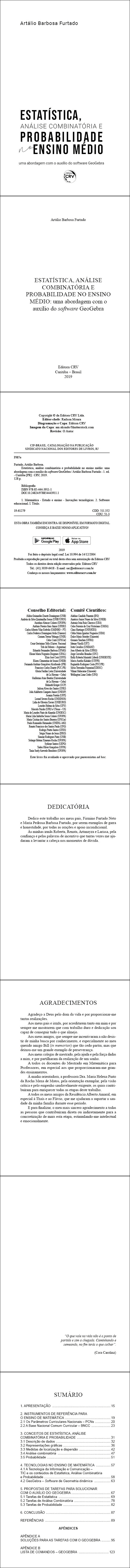 ESTATÍSTICA, ANÁLISE COMBINATÓRIA E PROBABILIDADE NO ENSINO MÉDIO:<br> uma abordagem com o auxílio do software GeoGebra