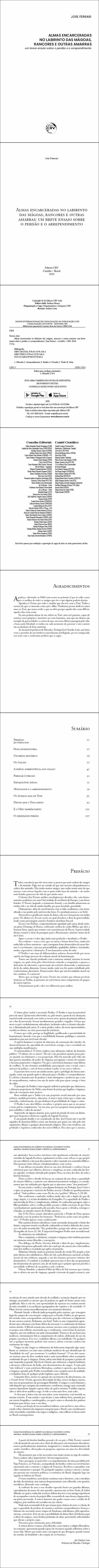 ALMAS ENCARCERADAS NO LABIRINTO DAS MÁGOAS, RANCORES E OUTRAS AMARRAS: <br>UM BREVE ENSAIO SOBRE O PERDÃO E O ARREPENDIMENTO