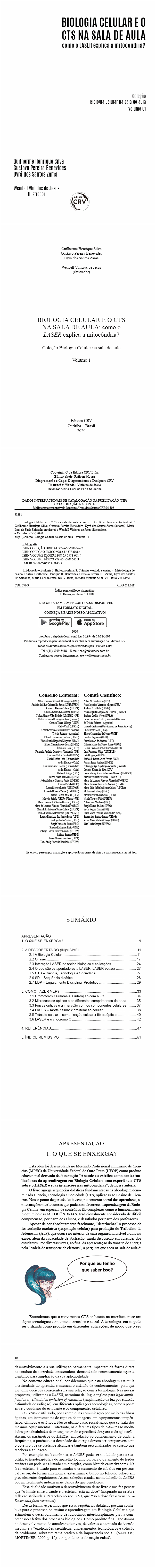 BIOLOGIA CELULAR E O CTS NA SALA DE AULA: <br>como o LASER explica a mitocôndria? <br> Coleção Biologia Celular na sala de aula - Volume 1