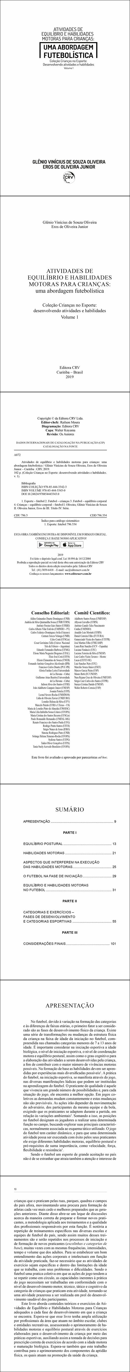 ATIVIDADES DE EQUILÍBRIO E HABILIDADES MOTORAS PARA CRIANÇAS: <br>uma abordagem futebolística <br> <br> Coleção Crianças no Esporte: desenvolvendo atividades e habilidades - Volume 1