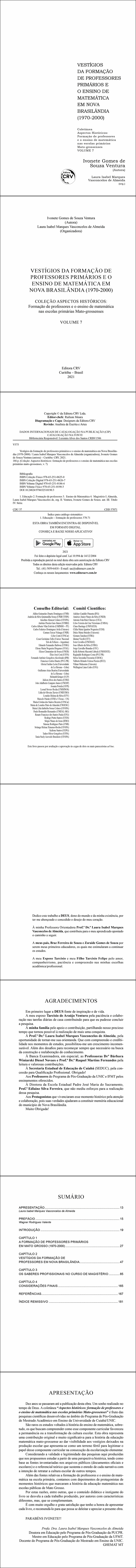 VESTÍGIOS DA FORMAÇÃO DE PROFESSORES PRIMÁRIOS E O ENSINO DE MATEMÁTICA EM NOVA BRASILÂNDIA (1970-2000)<br><br> COLEÇÃO ASPECTOS HISTÓRICOS:<br> Formação de professores e o ensino de matemática nas escolas primárias Mato-grossenses - VOLUME 7