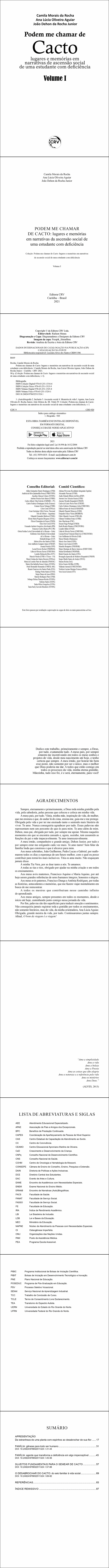 PODEM ME CHAMAR DE CACTO: <br>lugares e memórias em narrativas da ascensão social de uma estudante com deficiência<br><br> Coleção Podem me chamar de Cacto: lugares e memórias em narrativas de ascensão social de uma estudante com deficiência - Volume I