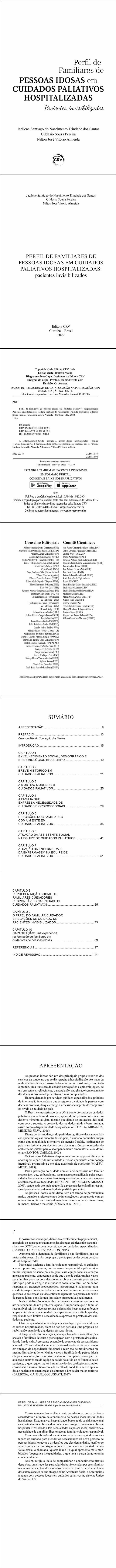 PERFIL DE FAMILIARES DE PESSOAS IDOSAS EM CUIDADOS PALIATIVOS HOSPITALIZADAS: <br>pacientes invisibilizados