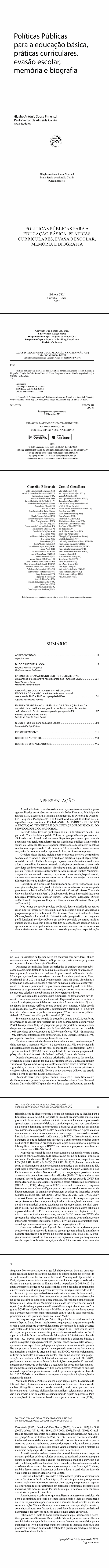 POLÍTICAS PÚBLICAS PARA A EDUCAÇÃO BÁSICA, PRÁTICAS CURRICULARES, EVASÃO ESCOLAR, MEMÓRIA E BIOGRAFIA