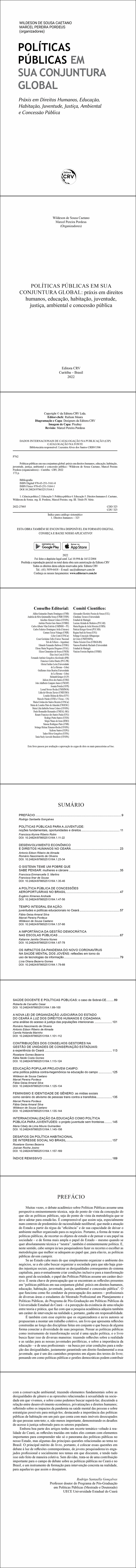 POLÍTICAS PÚBLICAS EM SUA CONJUNTURA GLOBAL:<br> práxis em direitos humanos, educação, habitação, juventude, justiça, ambiental e concessão pública